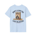 Don't Leave the Last Blaster T-Shirt in Light Blue, back flat view