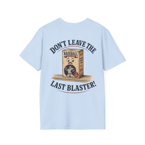 Don't Leave the Last Blaster T-Shirt in Light Blue, back flat view