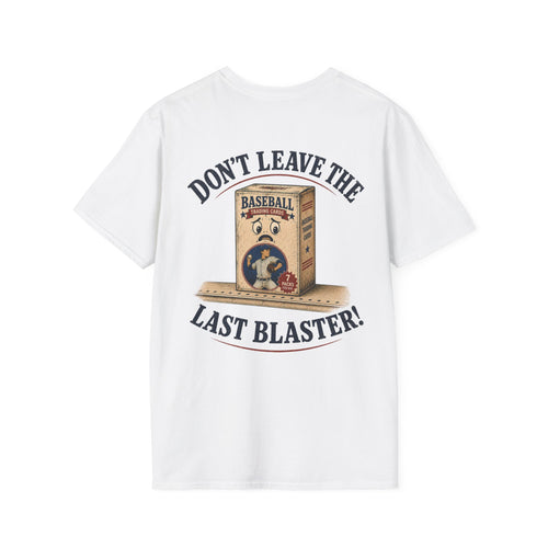 Don't Leave the Last Blaster T-Shirt in White, back flat view