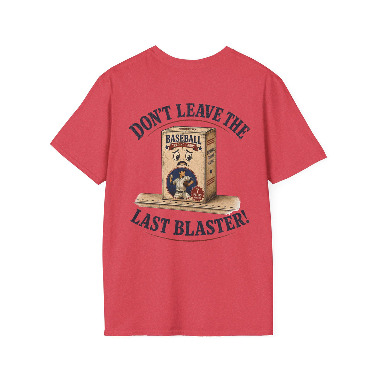 Don't Leave the Last Blaster T-Shirt in Heather Red, back flat view